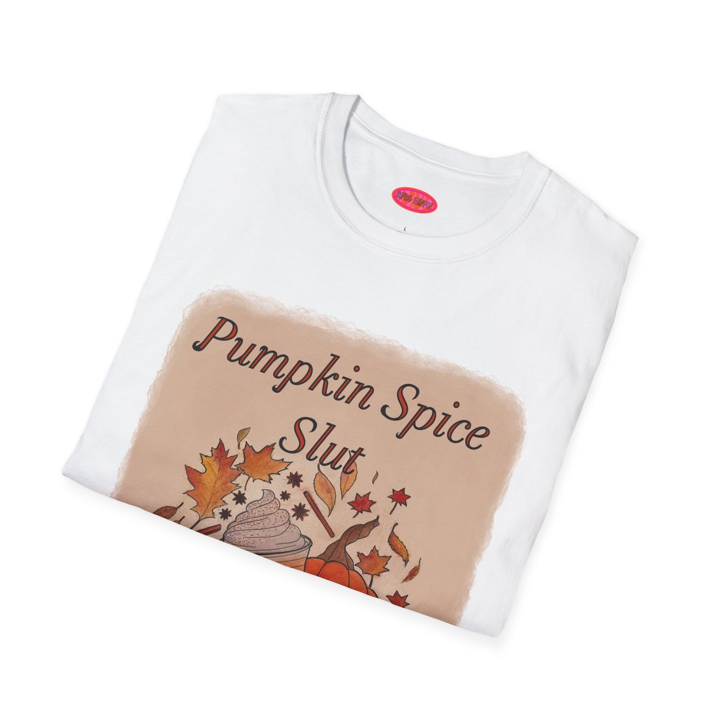 Pumpkin Spice Slut T Shirt