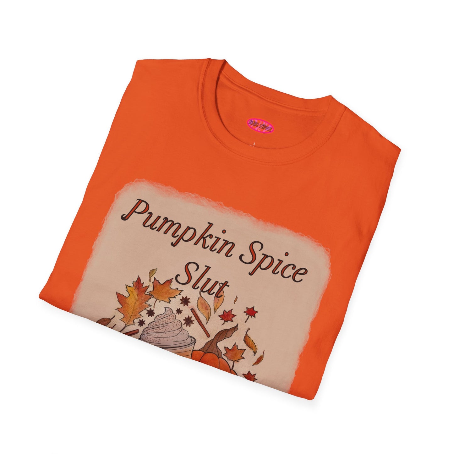 Pumpkin Spice Slut T Shirt