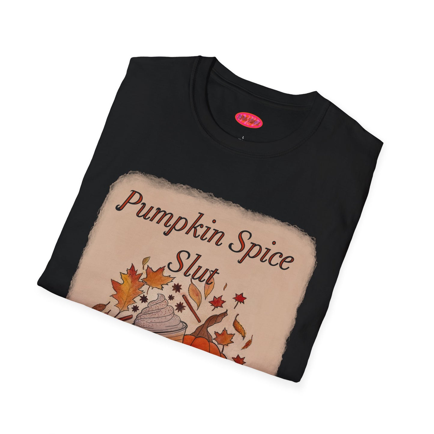 Pumpkin Spice Slut T Shirt