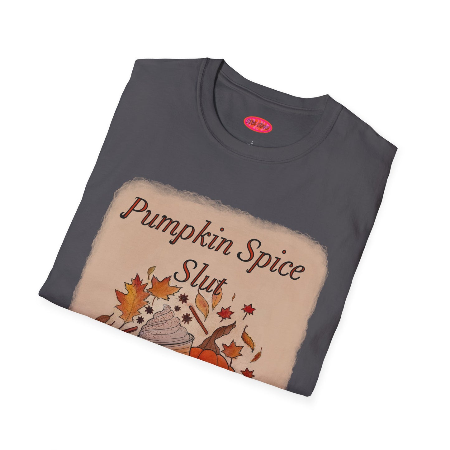 Pumpkin Spice Slut T Shirt