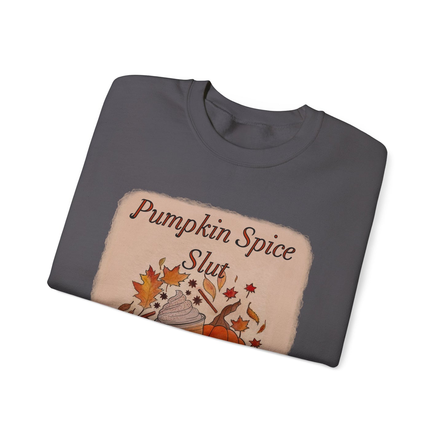 Pumpkin Spice Slut Crewneck Sweatshirt